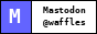 @waffles@yttrx.com on Mastodon